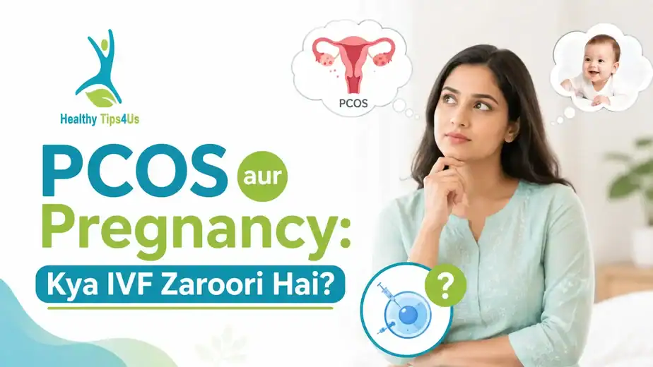 PCOS aur Pregnancy: Kya IVF Zaroori Hai?