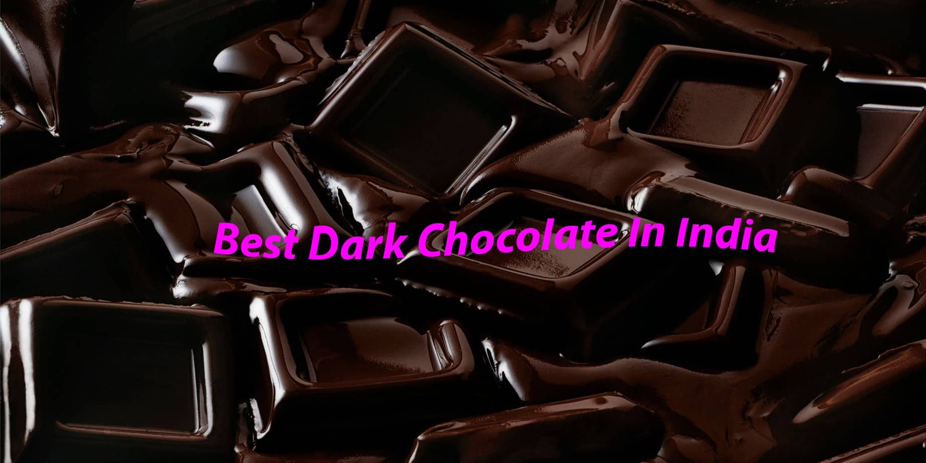 best dark chocolate in India
