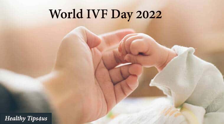 world IVF day 2022- Few information about IVF and infertility